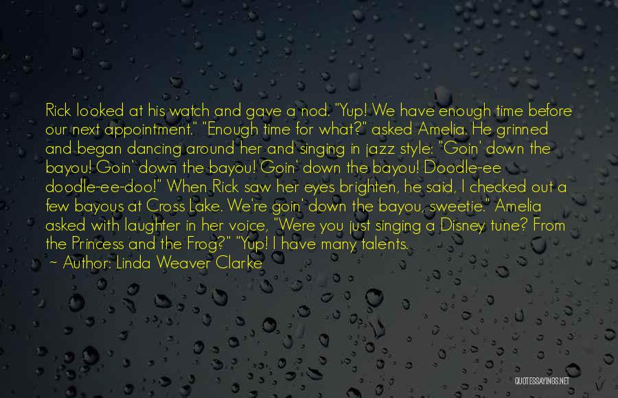 Linda Weaver Clarke Quotes: Rick Looked At His Watch And Gave A Nod. Yup! We Have Enough Time Before Our Next Appointment. Enough Time