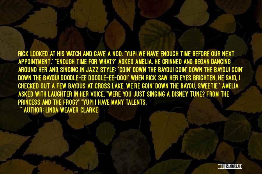 Linda Weaver Clarke Quotes: Rick Looked At His Watch And Gave A Nod. Yup! We Have Enough Time Before Our Next Appointment. Enough Time