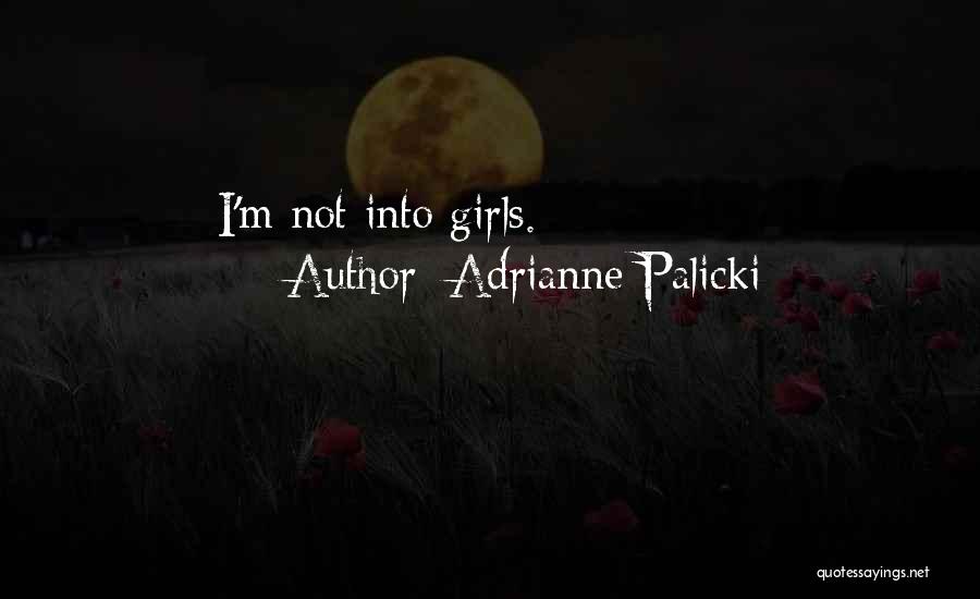 Adrianne Palicki Quotes: I'm Not Into Girls.