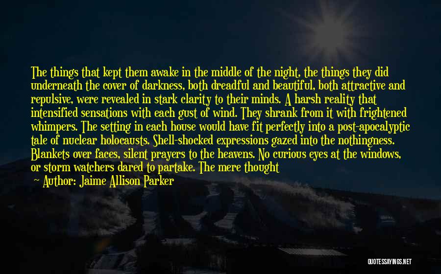 Jaime Allison Parker Quotes: The Things That Kept Them Awake In The Middle Of The Night, The Things They Did Underneath The Cover Of