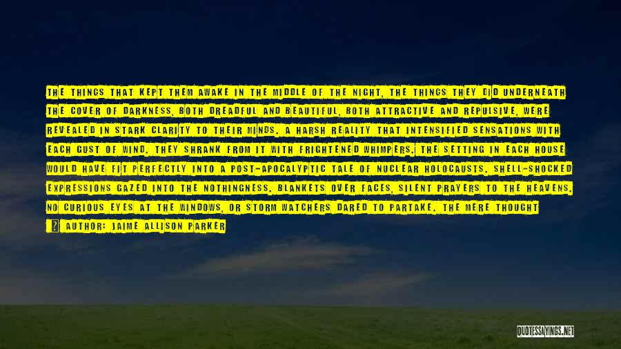 Jaime Allison Parker Quotes: The Things That Kept Them Awake In The Middle Of The Night, The Things They Did Underneath The Cover Of