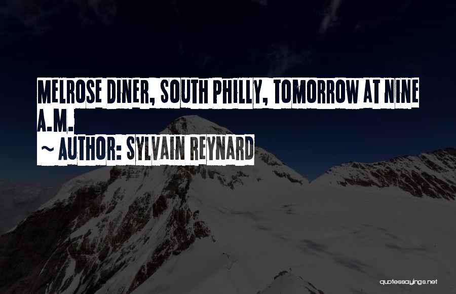 Sylvain Reynard Quotes: Melrose Diner, South Philly, Tomorrow At Nine A.m.