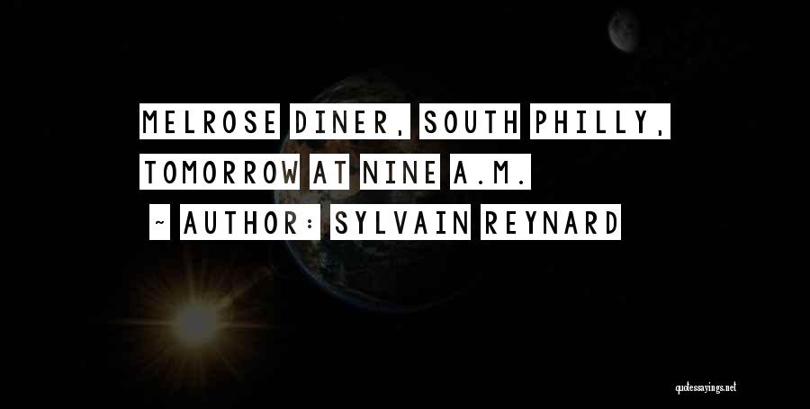 Sylvain Reynard Quotes: Melrose Diner, South Philly, Tomorrow At Nine A.m.