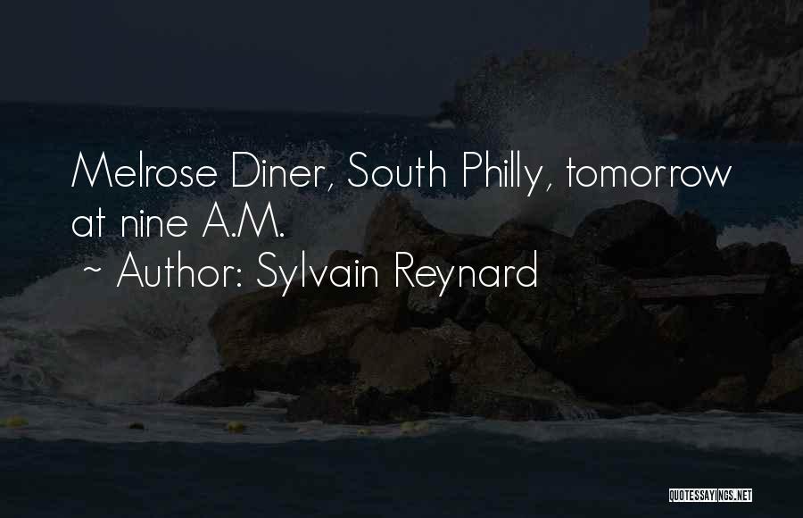 Sylvain Reynard Quotes: Melrose Diner, South Philly, Tomorrow At Nine A.m.