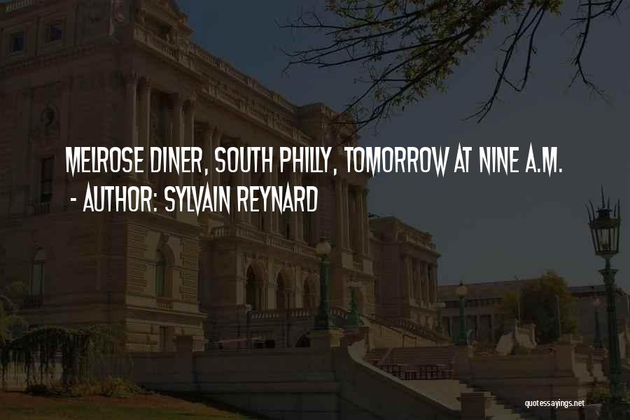 Sylvain Reynard Quotes: Melrose Diner, South Philly, Tomorrow At Nine A.m.