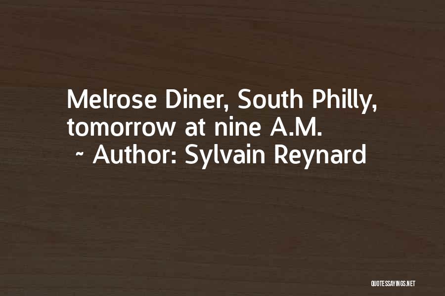 Sylvain Reynard Quotes: Melrose Diner, South Philly, Tomorrow At Nine A.m.