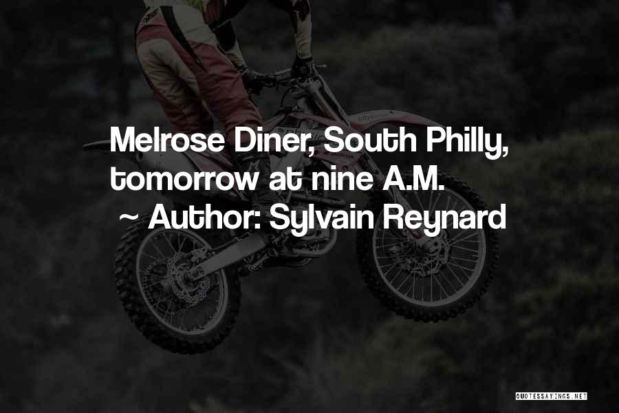 Sylvain Reynard Quotes: Melrose Diner, South Philly, Tomorrow At Nine A.m.