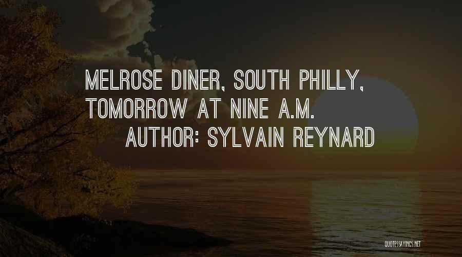 Sylvain Reynard Quotes: Melrose Diner, South Philly, Tomorrow At Nine A.m.