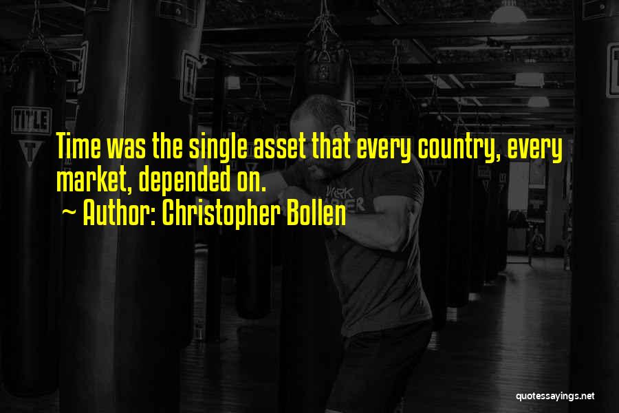 Christopher Bollen Quotes: Time Was The Single Asset That Every Country, Every Market, Depended On.