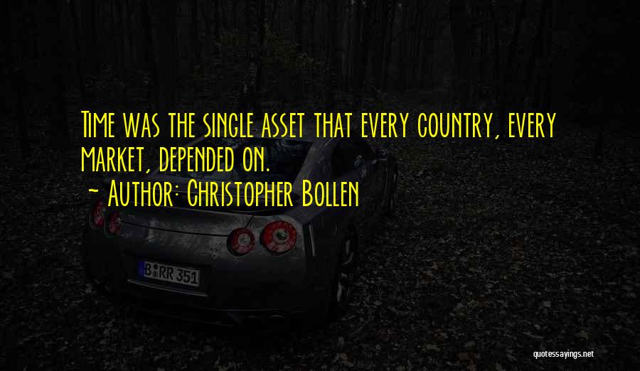 Christopher Bollen Quotes: Time Was The Single Asset That Every Country, Every Market, Depended On.