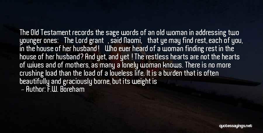 F.W. Boreham Quotes: The Old Testament Records The Sage Words Of An Old Woman In Addressing Two Younger Ones: 'the Lord Grant', Said