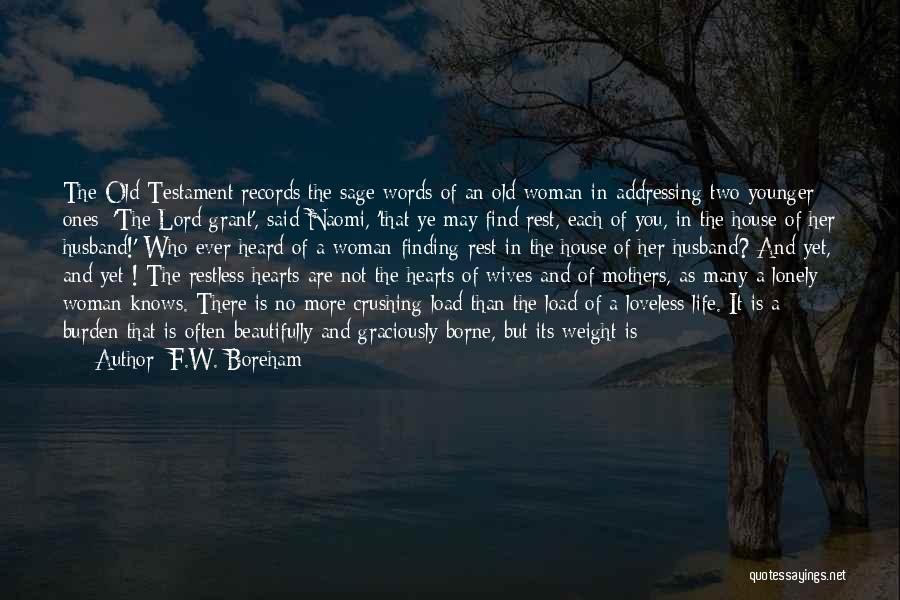 F.W. Boreham Quotes: The Old Testament Records The Sage Words Of An Old Woman In Addressing Two Younger Ones: 'the Lord Grant', Said