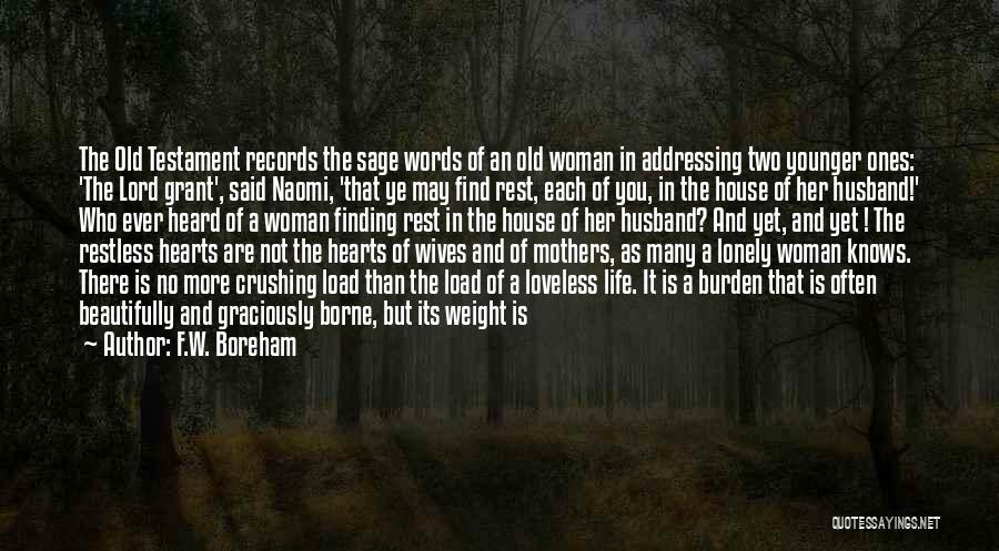 F.W. Boreham Quotes: The Old Testament Records The Sage Words Of An Old Woman In Addressing Two Younger Ones: 'the Lord Grant', Said