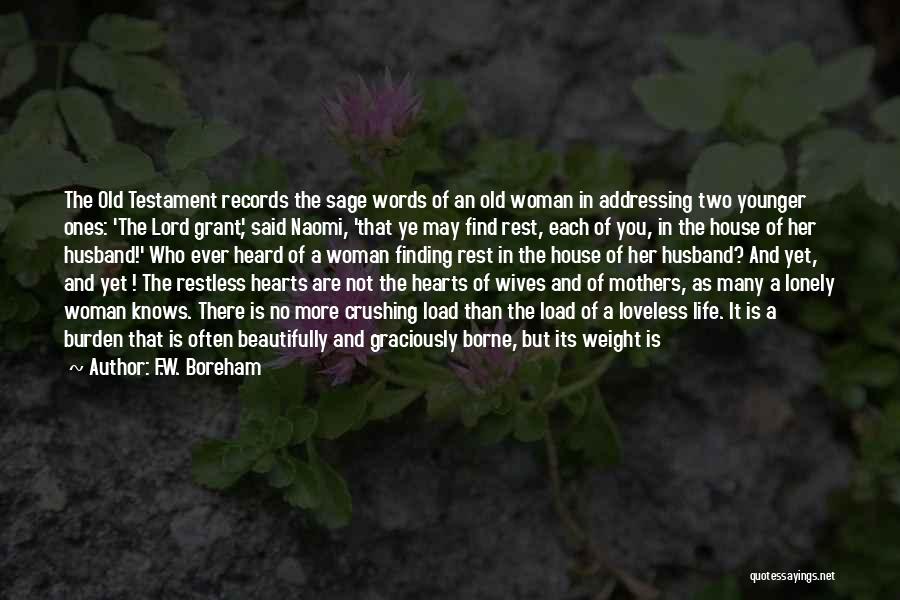 F.W. Boreham Quotes: The Old Testament Records The Sage Words Of An Old Woman In Addressing Two Younger Ones: 'the Lord Grant', Said