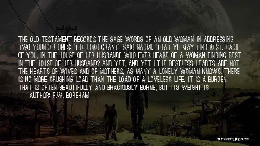 F.W. Boreham Quotes: The Old Testament Records The Sage Words Of An Old Woman In Addressing Two Younger Ones: 'the Lord Grant', Said