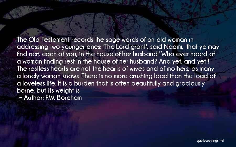 F.W. Boreham Quotes: The Old Testament Records The Sage Words Of An Old Woman In Addressing Two Younger Ones: 'the Lord Grant', Said