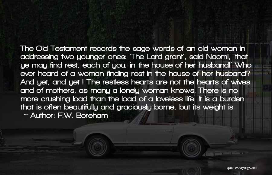 F.W. Boreham Quotes: The Old Testament Records The Sage Words Of An Old Woman In Addressing Two Younger Ones: 'the Lord Grant', Said