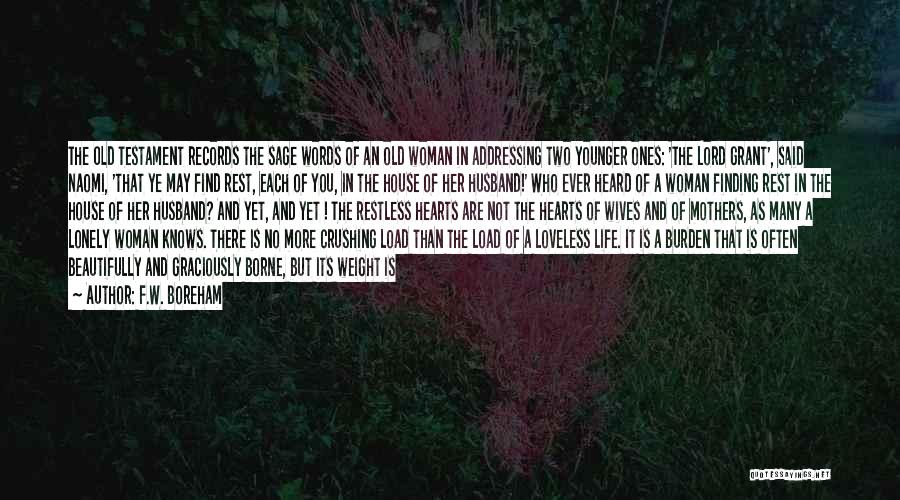 F.W. Boreham Quotes: The Old Testament Records The Sage Words Of An Old Woman In Addressing Two Younger Ones: 'the Lord Grant', Said