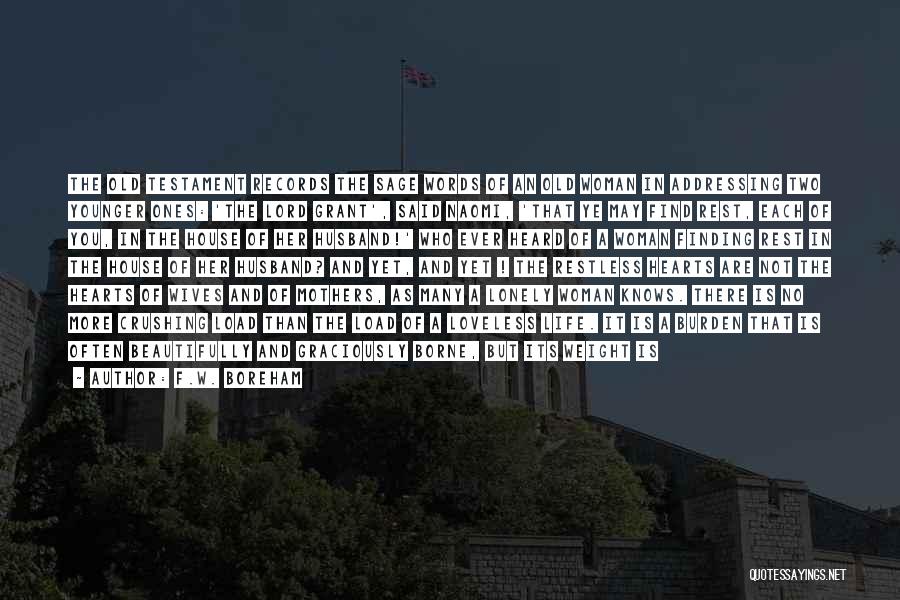 F.W. Boreham Quotes: The Old Testament Records The Sage Words Of An Old Woman In Addressing Two Younger Ones: 'the Lord Grant', Said