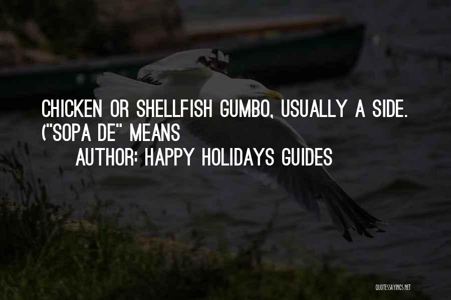 Happy Holidays Guides Quotes: Chicken Or Shellfish Gumbo, Usually A Side. (sopa De Means