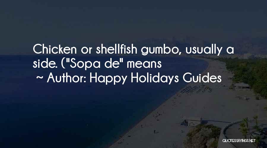 Happy Holidays Guides Quotes: Chicken Or Shellfish Gumbo, Usually A Side. (sopa De Means