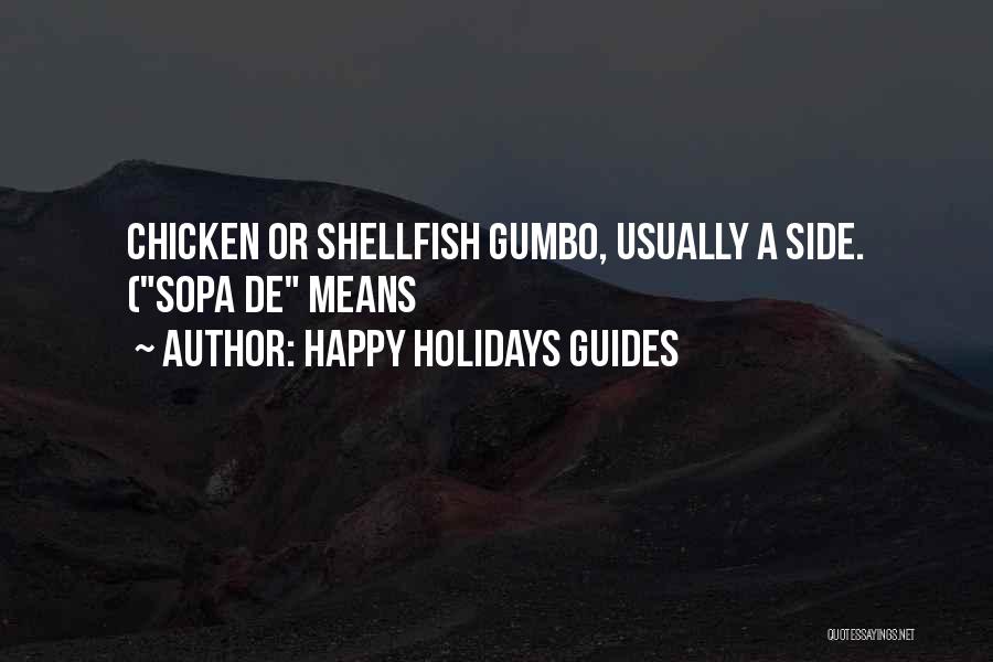 Happy Holidays Guides Quotes: Chicken Or Shellfish Gumbo, Usually A Side. (sopa De Means