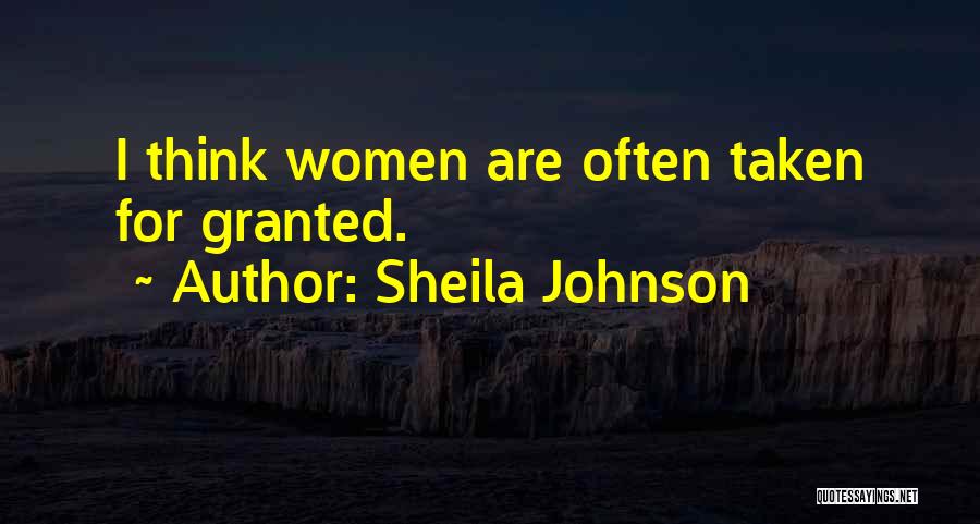 Sheila Johnson Quotes: I Think Women Are Often Taken For Granted.