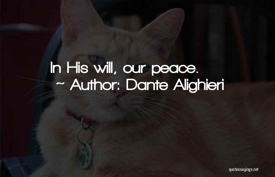 Dante Alighieri Quotes: In His Will, Our Peace.