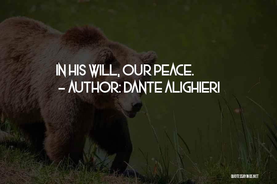 Dante Alighieri Quotes: In His Will, Our Peace.