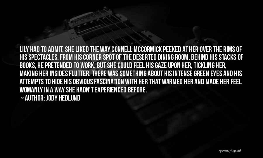 Jody Hedlund Quotes: Lily Had To Admit, She Liked The Way Connell Mccormick Peeked At Her Over The Rims Of His Spectacles. From