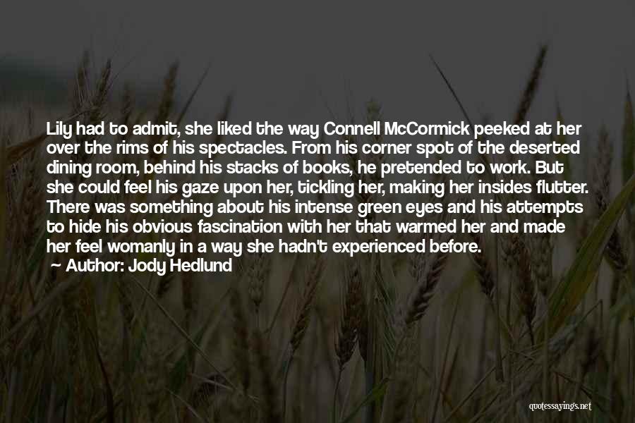 Jody Hedlund Quotes: Lily Had To Admit, She Liked The Way Connell Mccormick Peeked At Her Over The Rims Of His Spectacles. From