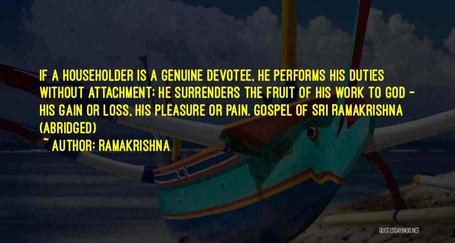 Ramakrishna Quotes: If A Householder Is A Genuine Devotee, He Performs His Duties Without Attachment; He Surrenders The Fruit Of His Work