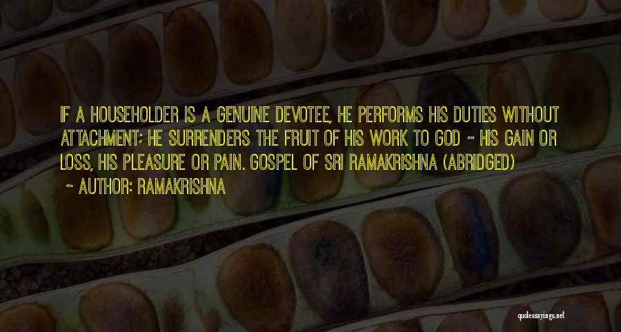 Ramakrishna Quotes: If A Householder Is A Genuine Devotee, He Performs His Duties Without Attachment; He Surrenders The Fruit Of His Work