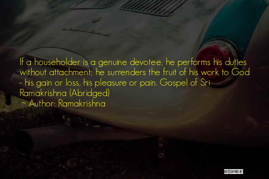 Ramakrishna Quotes: If A Householder Is A Genuine Devotee, He Performs His Duties Without Attachment; He Surrenders The Fruit Of His Work