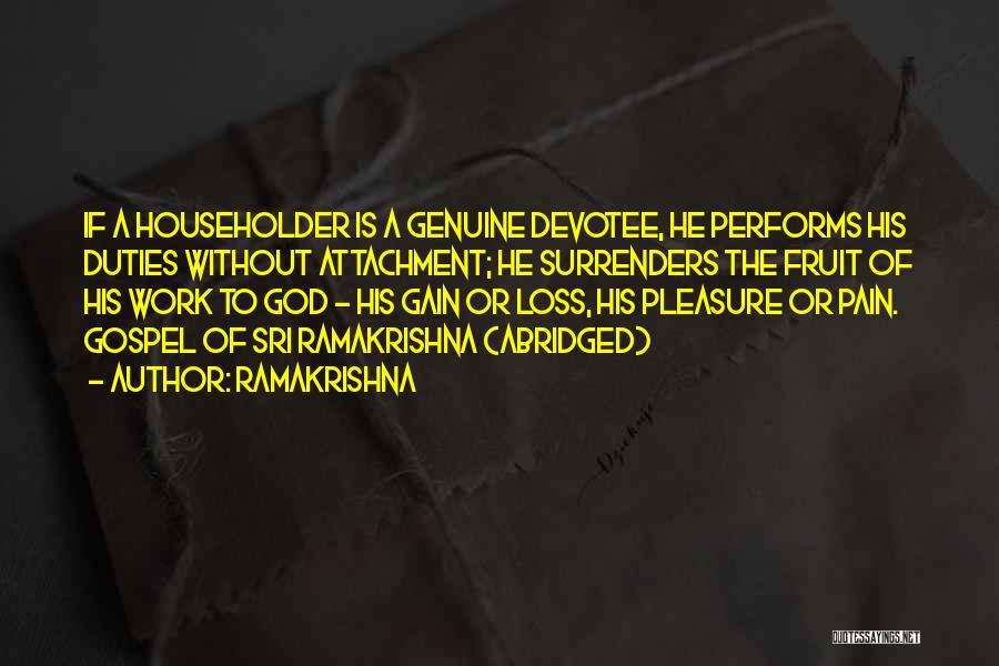 Ramakrishna Quotes: If A Householder Is A Genuine Devotee, He Performs His Duties Without Attachment; He Surrenders The Fruit Of His Work