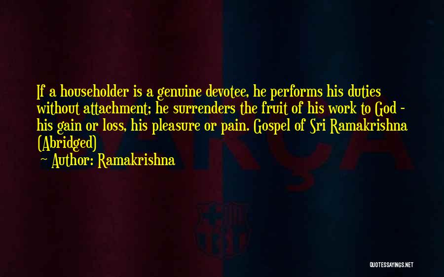 Ramakrishna Quotes: If A Householder Is A Genuine Devotee, He Performs His Duties Without Attachment; He Surrenders The Fruit Of His Work