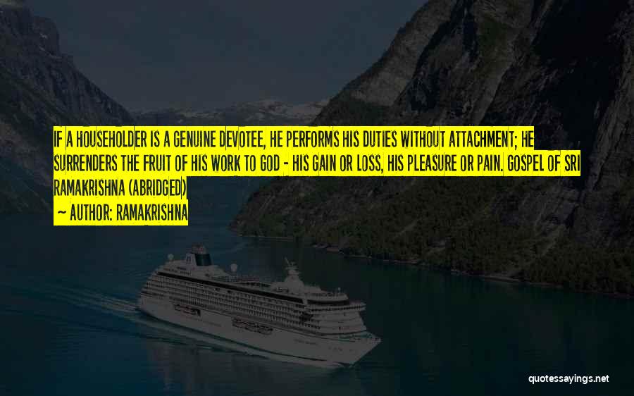 Ramakrishna Quotes: If A Householder Is A Genuine Devotee, He Performs His Duties Without Attachment; He Surrenders The Fruit Of His Work