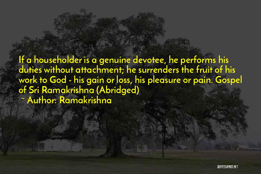 Ramakrishna Quotes: If A Householder Is A Genuine Devotee, He Performs His Duties Without Attachment; He Surrenders The Fruit Of His Work