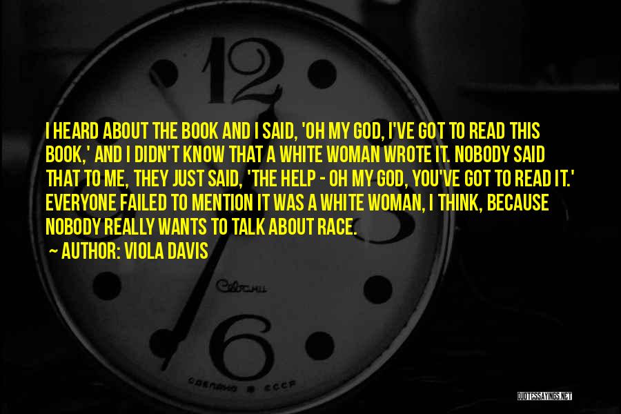 Viola Davis Quotes: I Heard About The Book And I Said, 'oh My God, I've Got To Read This Book,' And I Didn't