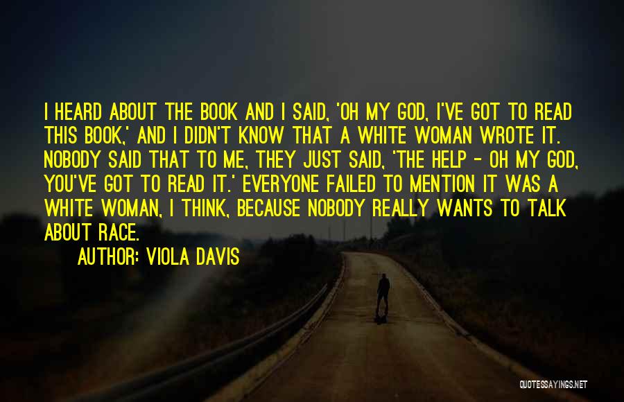 Viola Davis Quotes: I Heard About The Book And I Said, 'oh My God, I've Got To Read This Book,' And I Didn't