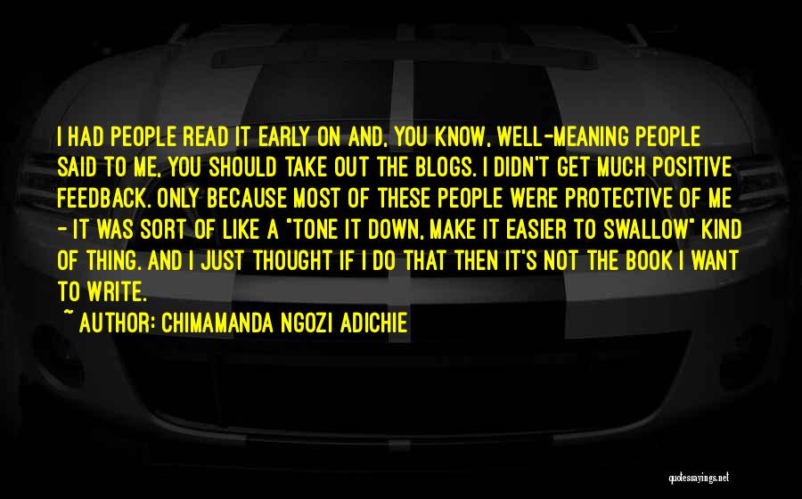 Chimamanda Ngozi Adichie Quotes: I Had People Read It Early On And, You Know, Well-meaning People Said To Me, You Should Take Out The