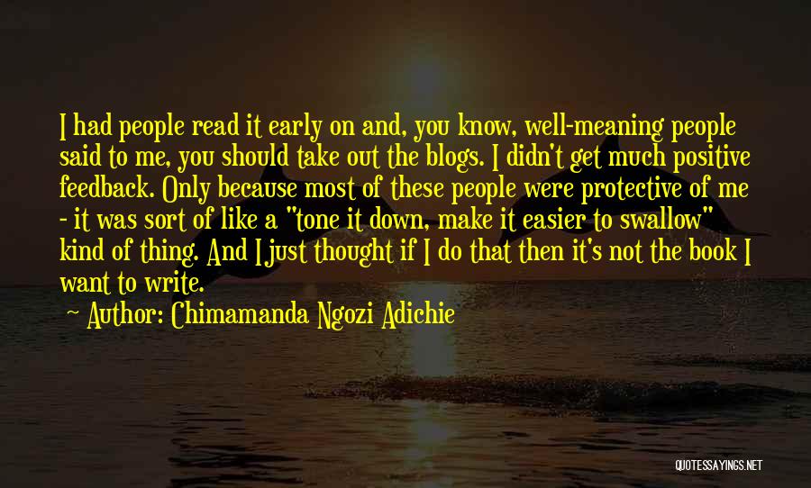 Chimamanda Ngozi Adichie Quotes: I Had People Read It Early On And, You Know, Well-meaning People Said To Me, You Should Take Out The