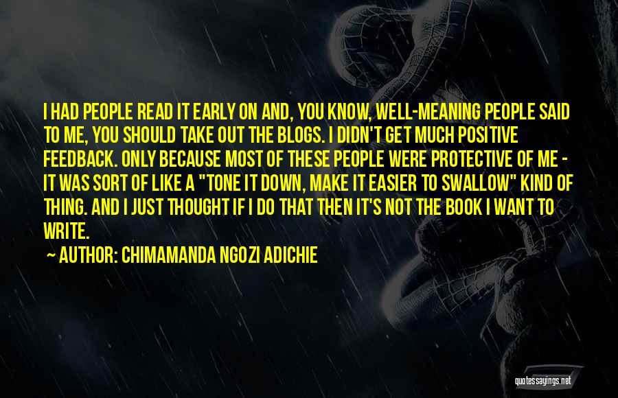 Chimamanda Ngozi Adichie Quotes: I Had People Read It Early On And, You Know, Well-meaning People Said To Me, You Should Take Out The