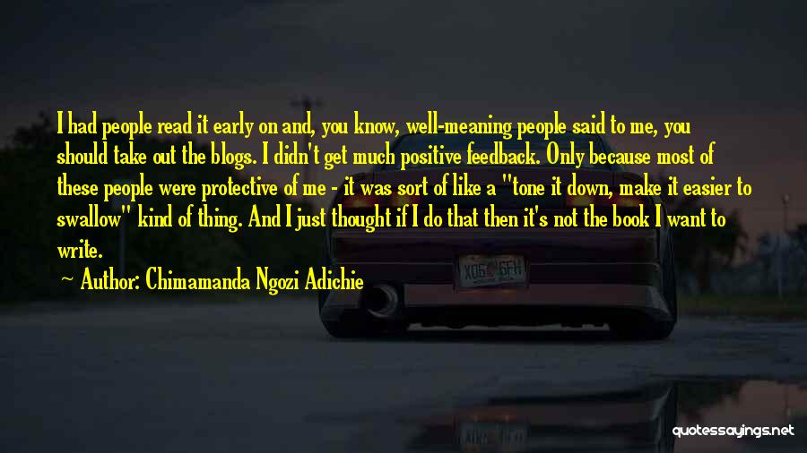 Chimamanda Ngozi Adichie Quotes: I Had People Read It Early On And, You Know, Well-meaning People Said To Me, You Should Take Out The