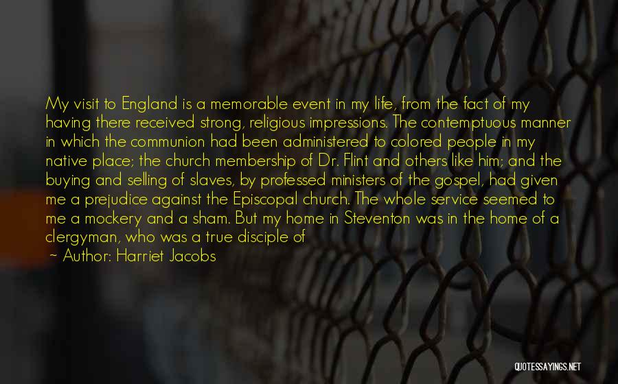 Harriet Jacobs Quotes: My Visit To England Is A Memorable Event In My Life, From The Fact Of My Having There Received Strong,