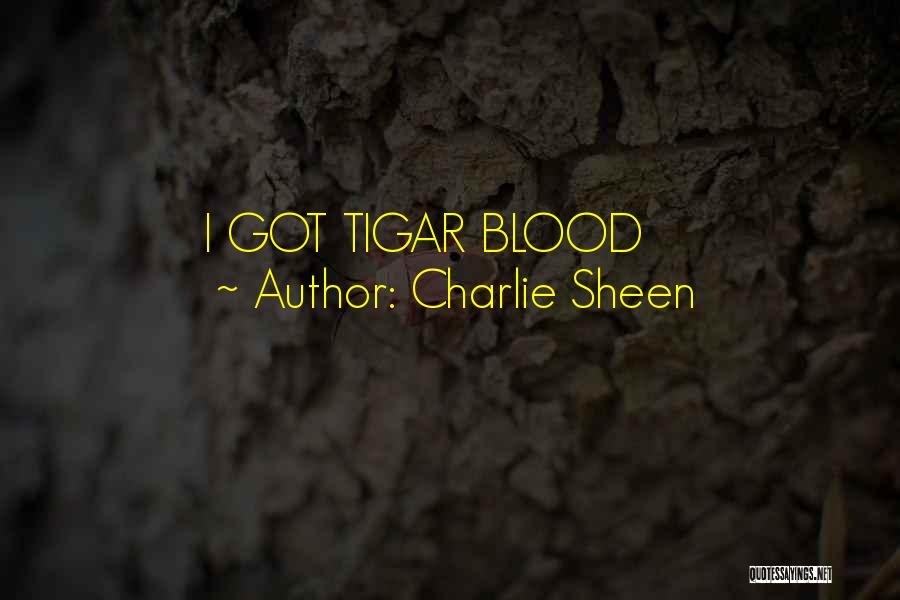 Charlie Sheen Quotes: I Got Tigar Blood