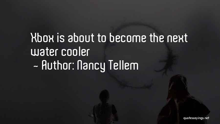Nancy Tellem Quotes: Xbox Is About To Become The Next Water Cooler