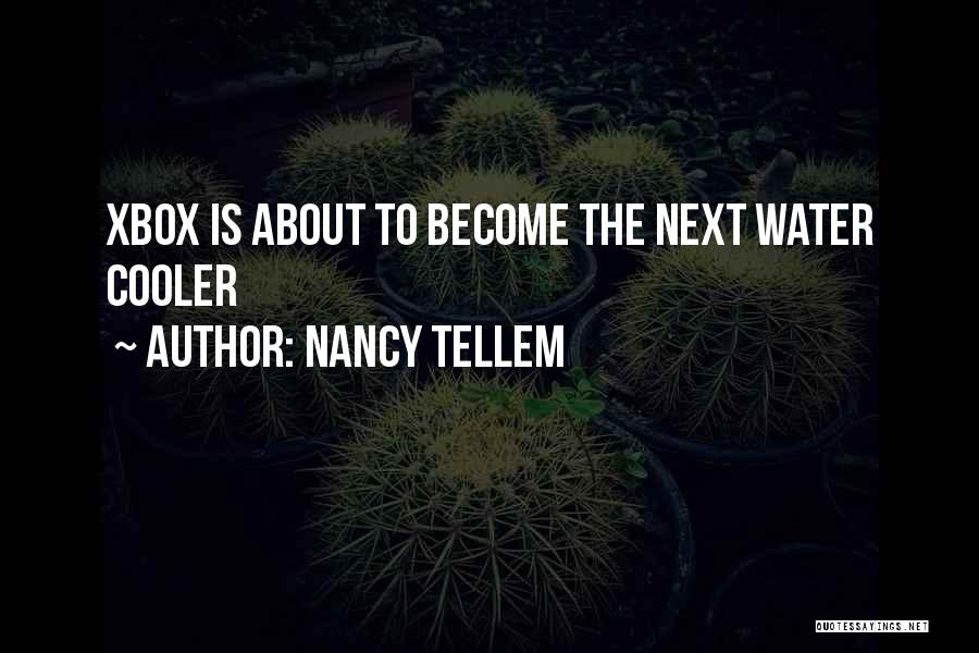 Nancy Tellem Quotes: Xbox Is About To Become The Next Water Cooler
