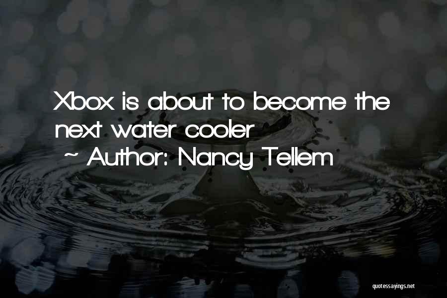 Nancy Tellem Quotes: Xbox Is About To Become The Next Water Cooler