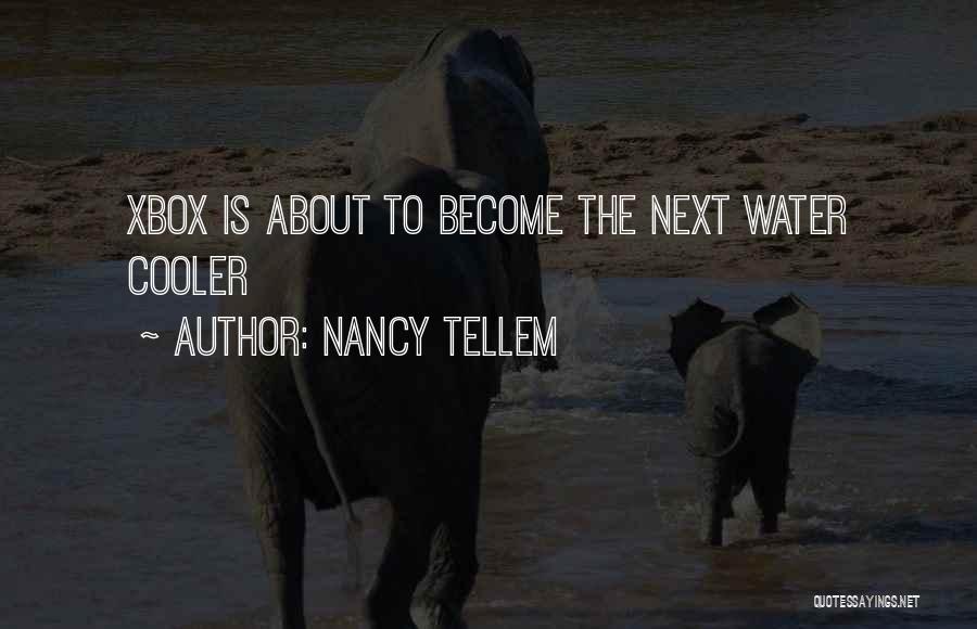 Nancy Tellem Quotes: Xbox Is About To Become The Next Water Cooler